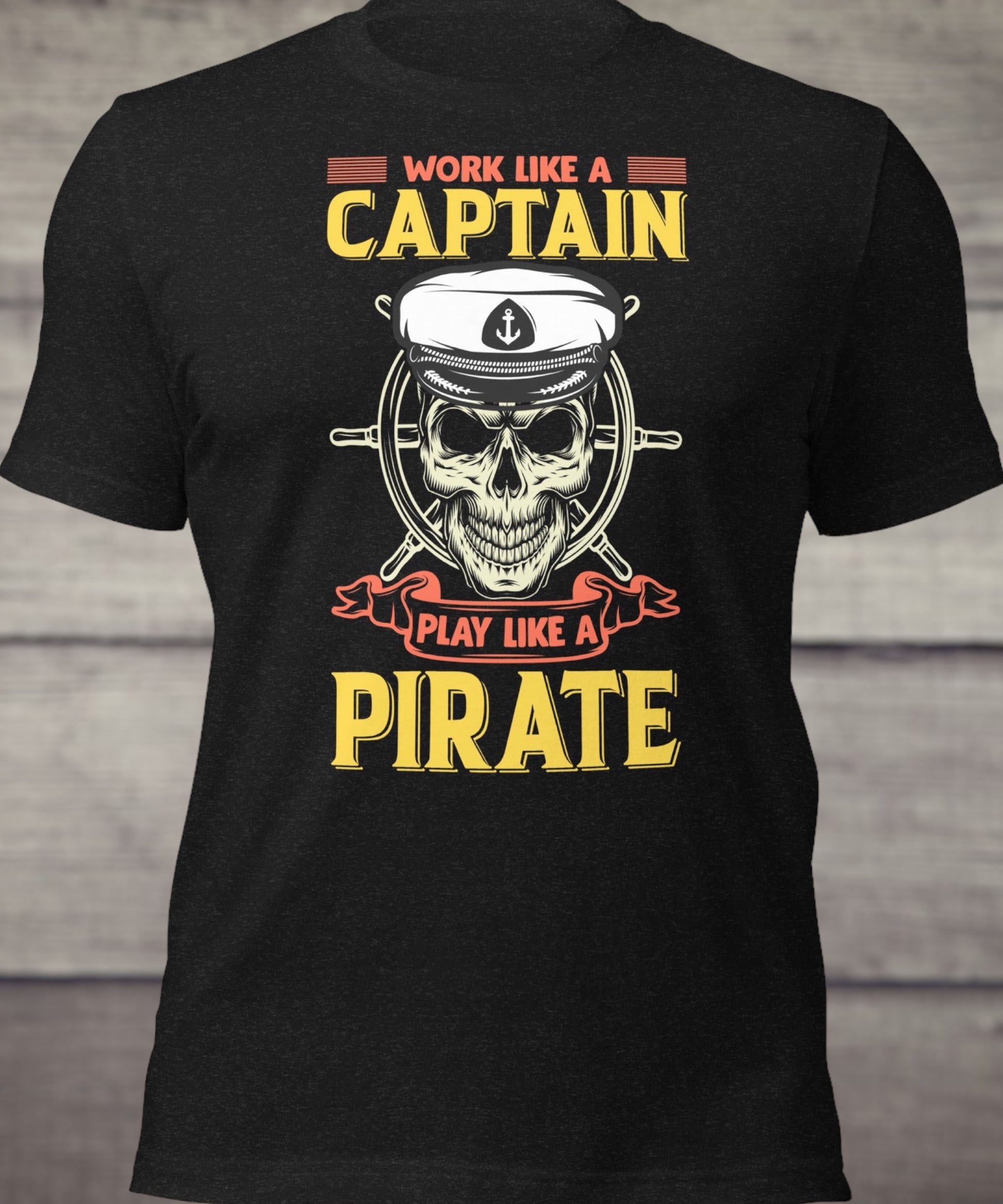 "Work Like A Captain, Play Like A Pirate" T-Shirt - Weave Got Gifts - Unique Gifts You Won’t Find Anywhere Else!