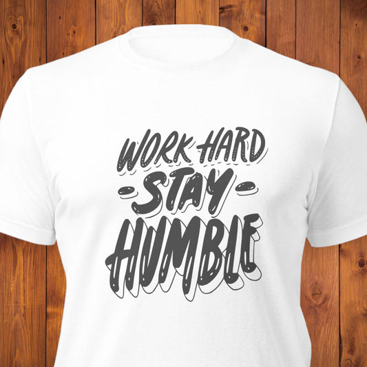 Work Hard Stay Humble t-shirt
