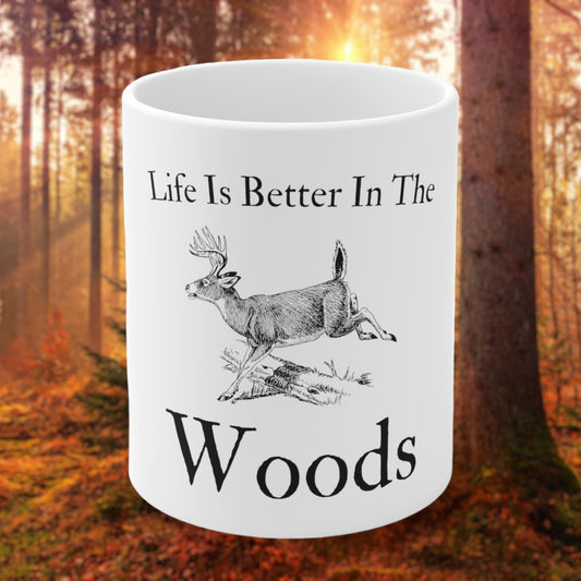 "Life Is Better In The Woods" ceramic coffee mug
