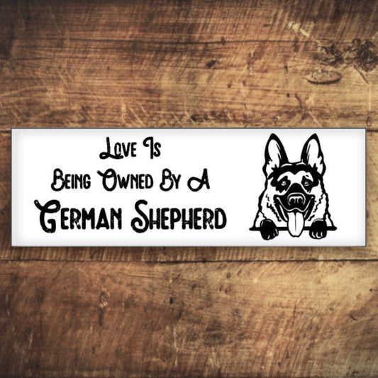 "Love Is Being Owned By A German Shepherd" Sign - Weave Got Gifts - Unique Gifts You Won’t Find Anywhere Else!