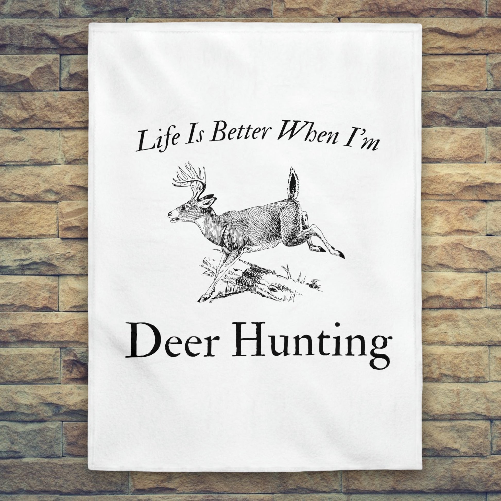 "Life Is Better When I'm Deer Hunting" Blanket - Weave Got Gifts - Unique Gifts You Won’t Find Anywhere Else!