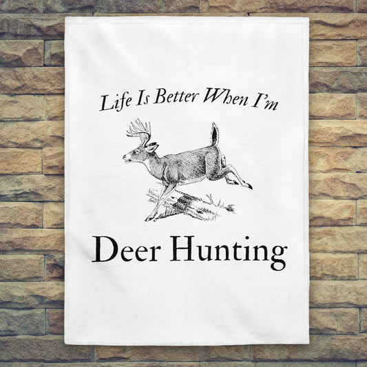 Deer hunting blanket with "Life Is Better When I'm Deer Hunting" text
