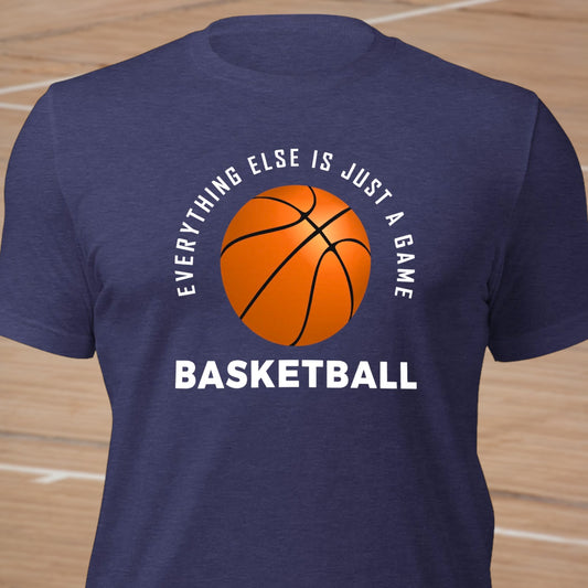 Basketball player t-shirt with "Everything Else Is Just a Game" design.
