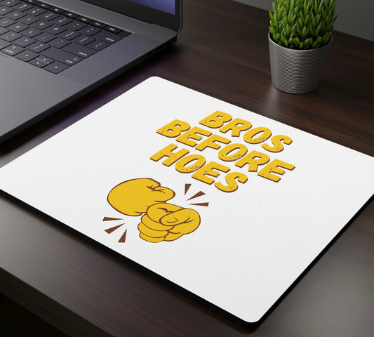 "Bros Before Hoes' Funny Mouse Pad - Weave Got Gifts - Unique Gifts You Won’t Find Anywhere Else!