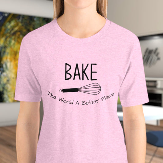 Bake The World A Better Place t-shirt with whisk graphic
