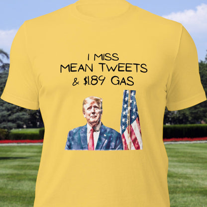 "I Miss Mean Tweets & $1.89 Gas" T-Shirt - Weave Got Gifts - Unique Gifts You Won’t Find Anywhere Else!