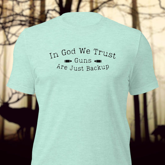 Patriotic T-shirt with In God We Trust, Guns Are Just Backup slogan