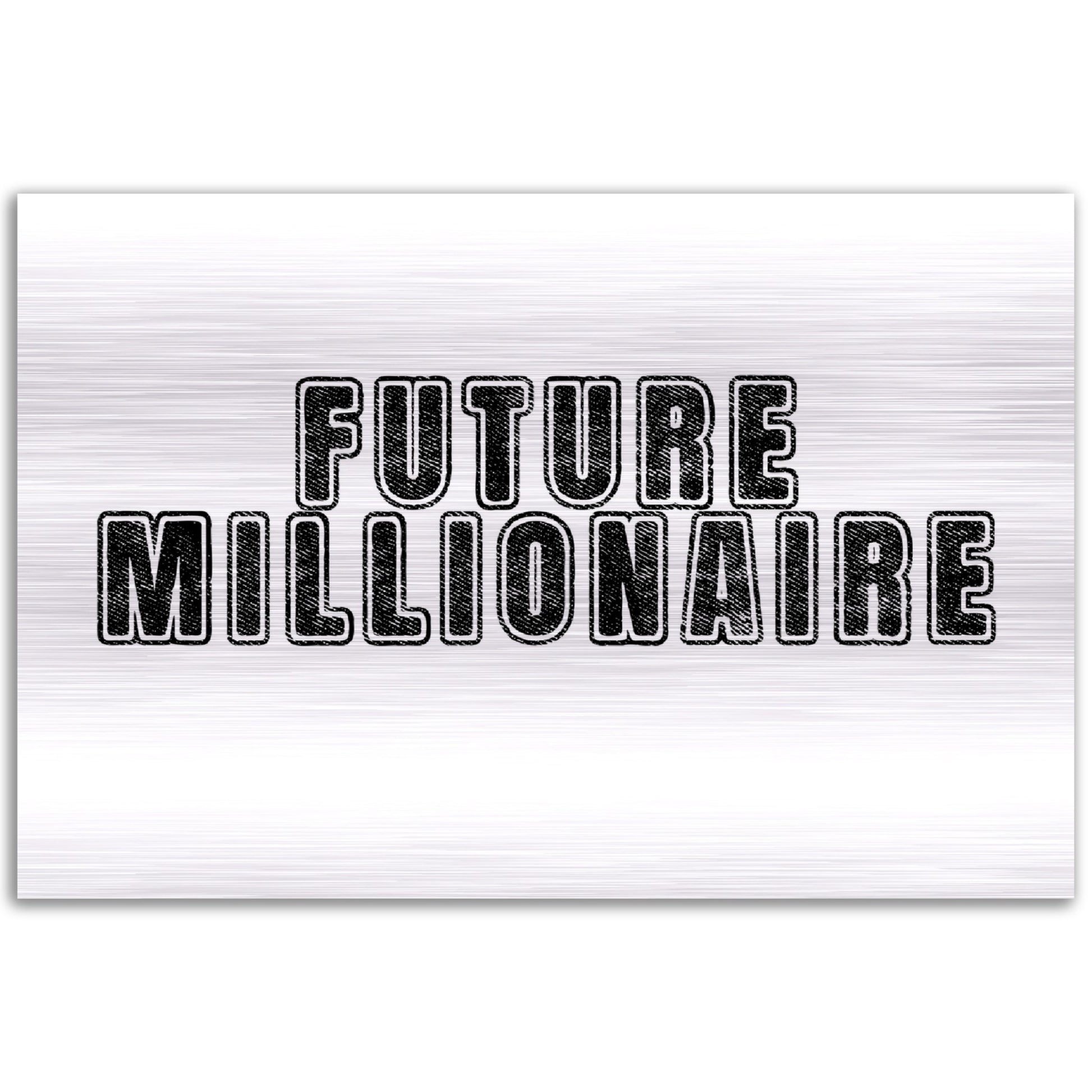 "Future Millionaire" Brushed Aluminum Wall Art - Weave Got Gifts - Unique Gifts You Won’t Find Anywhere Else!