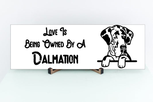 "Love Is Being Owned By A Dalmatian" Sign - Weave Got Gifts - Unique Gifts You Won’t Find Anywhere Else!