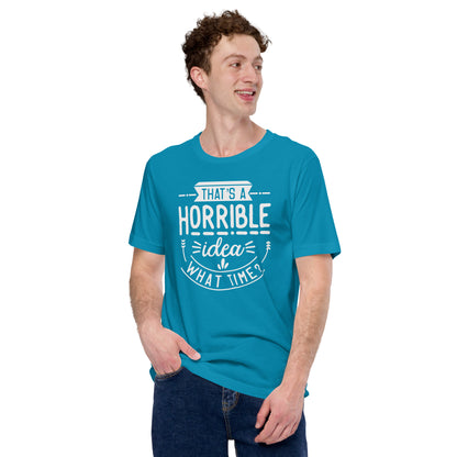Pre-shrunk horrible idea shirt with bold and witty text
