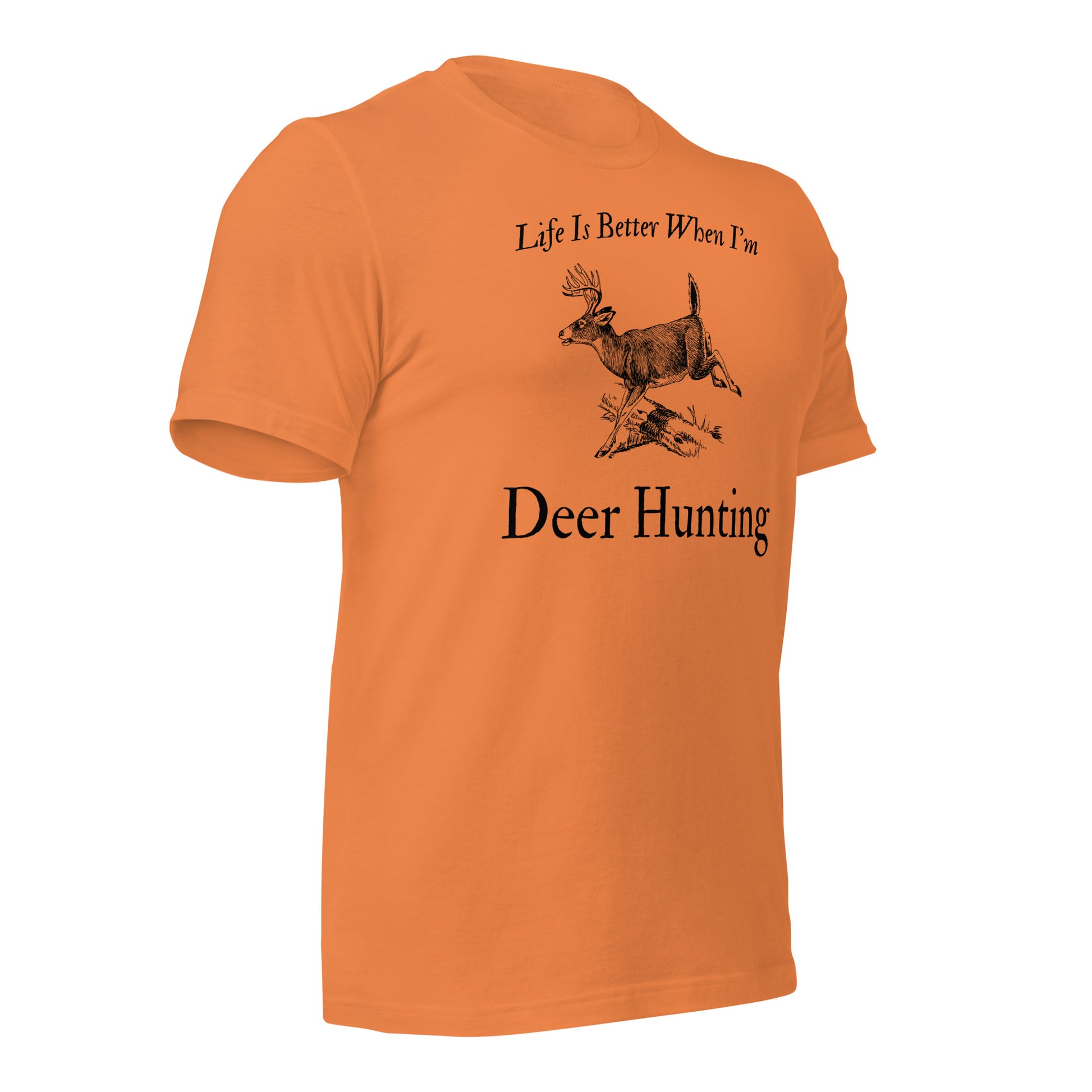 "Life Is Better When I'm Deer Hunting" T-Shirt - Weave Got Gifts - Unique Gifts You Won’t Find Anywhere Else!