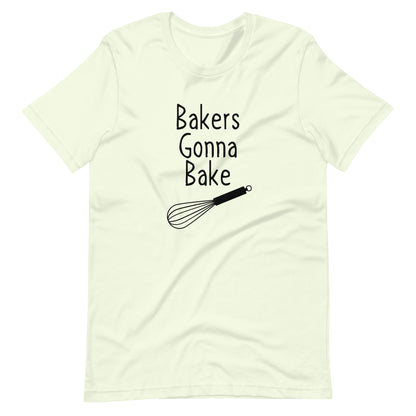 "Bakers Gonna Bake" T-Shirt - Weave Got Gifts - Unique Gifts You Won’t Find Anywhere Else!