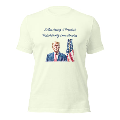 "I Miss Having A President That Loves America" T-Shirt - Weave Got Gifts - Unique Gifts You Won’t Find Anywhere Else!