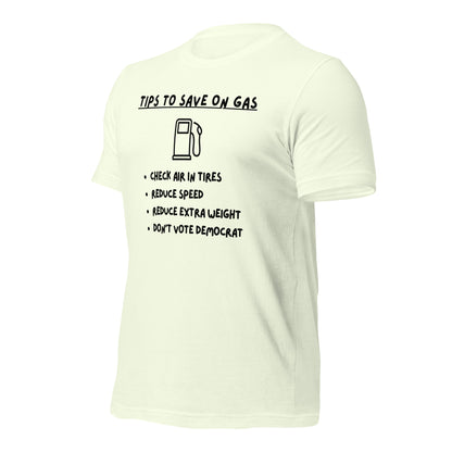 "Tips On Saving Gas, Don't Vote Democrat" Funny T-Shirt - Weave Got Gifts - Unique Gifts You Won’t Find Anywhere Else!