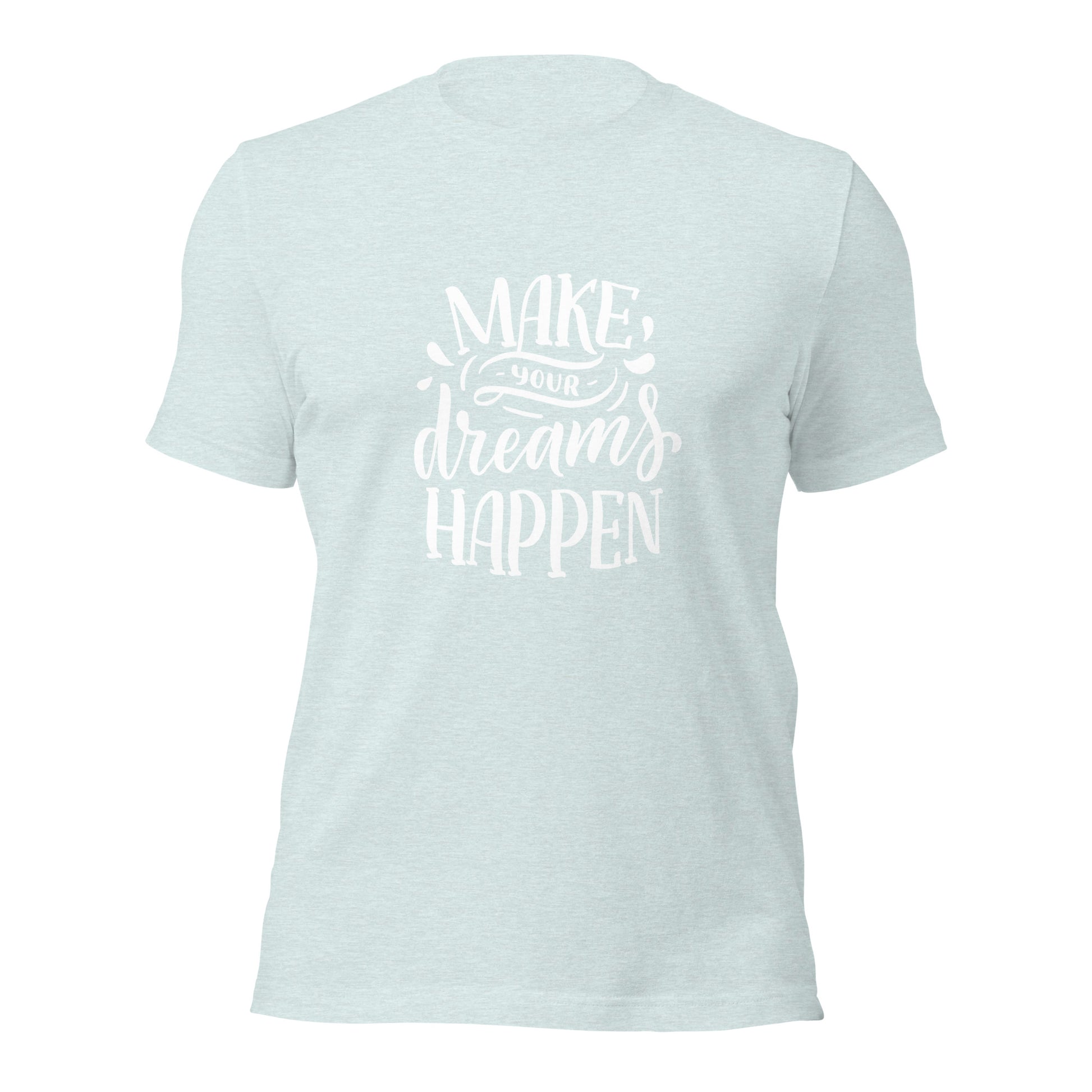 "Make Your Dreams Happen" T-Shirt - Weave Got Gifts - Unique Gifts You Won’t Find Anywhere Else!