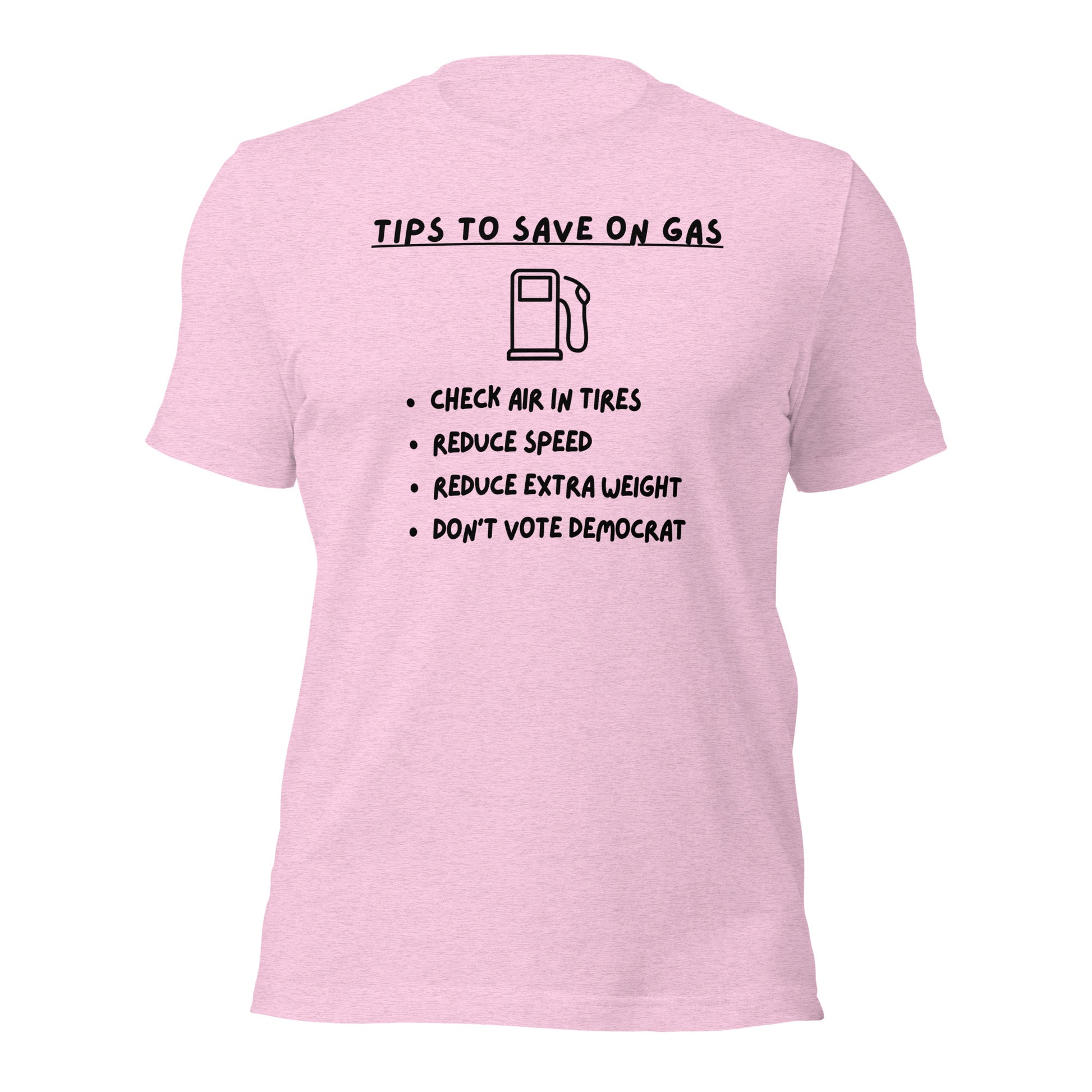 "Tips On Saving Gas, Don't Vote Democrat" Funny T-Shirt - Weave Got Gifts - Unique Gifts You Won’t Find Anywhere Else!