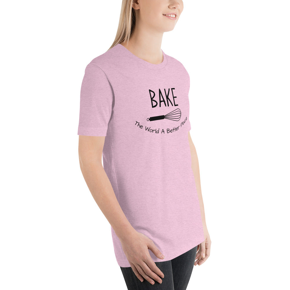 “Bake The World A Better Place” T-Shirt - Weave Got Gifts - Unique Gifts You Won’t Find Anywhere Else!