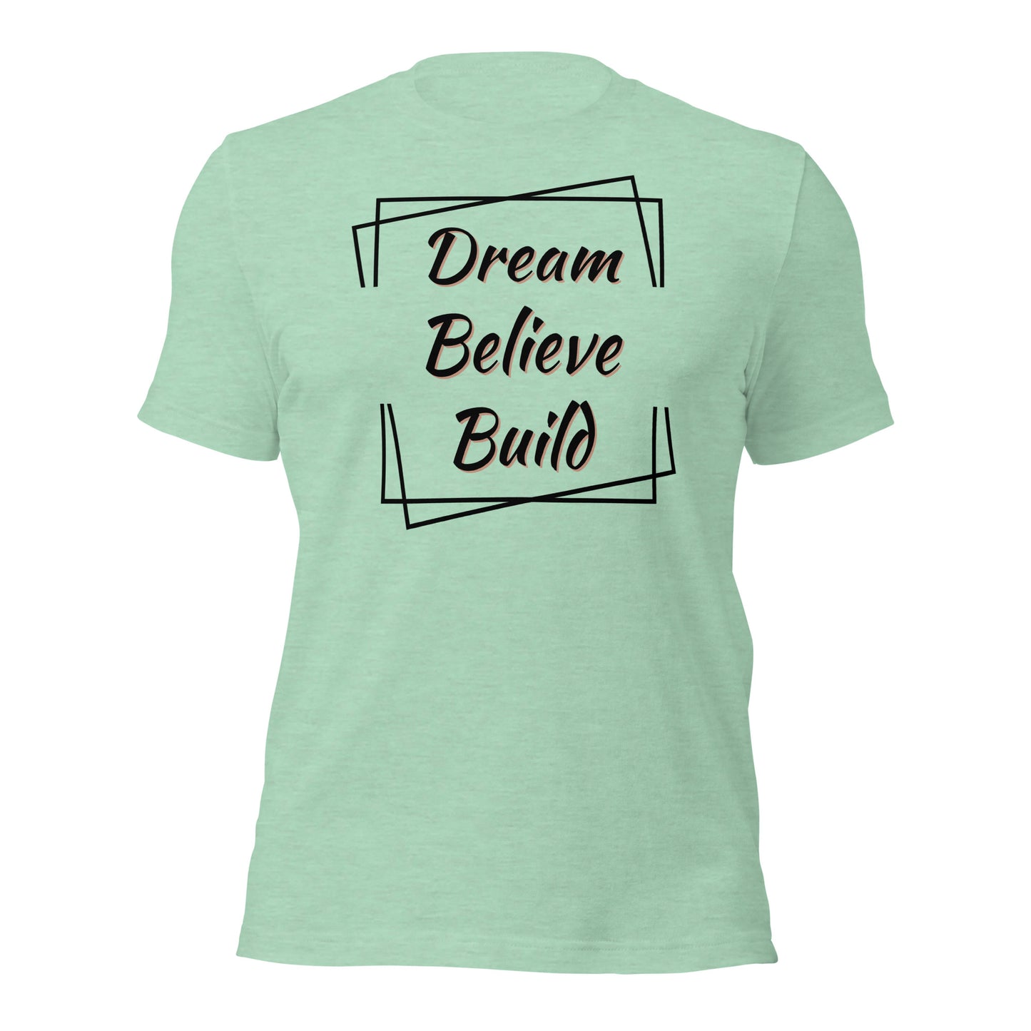 "Dream, Believe, Build" T-Shirt - Weave Got Gifts - Unique Gifts You Won’t Find Anywhere Else!