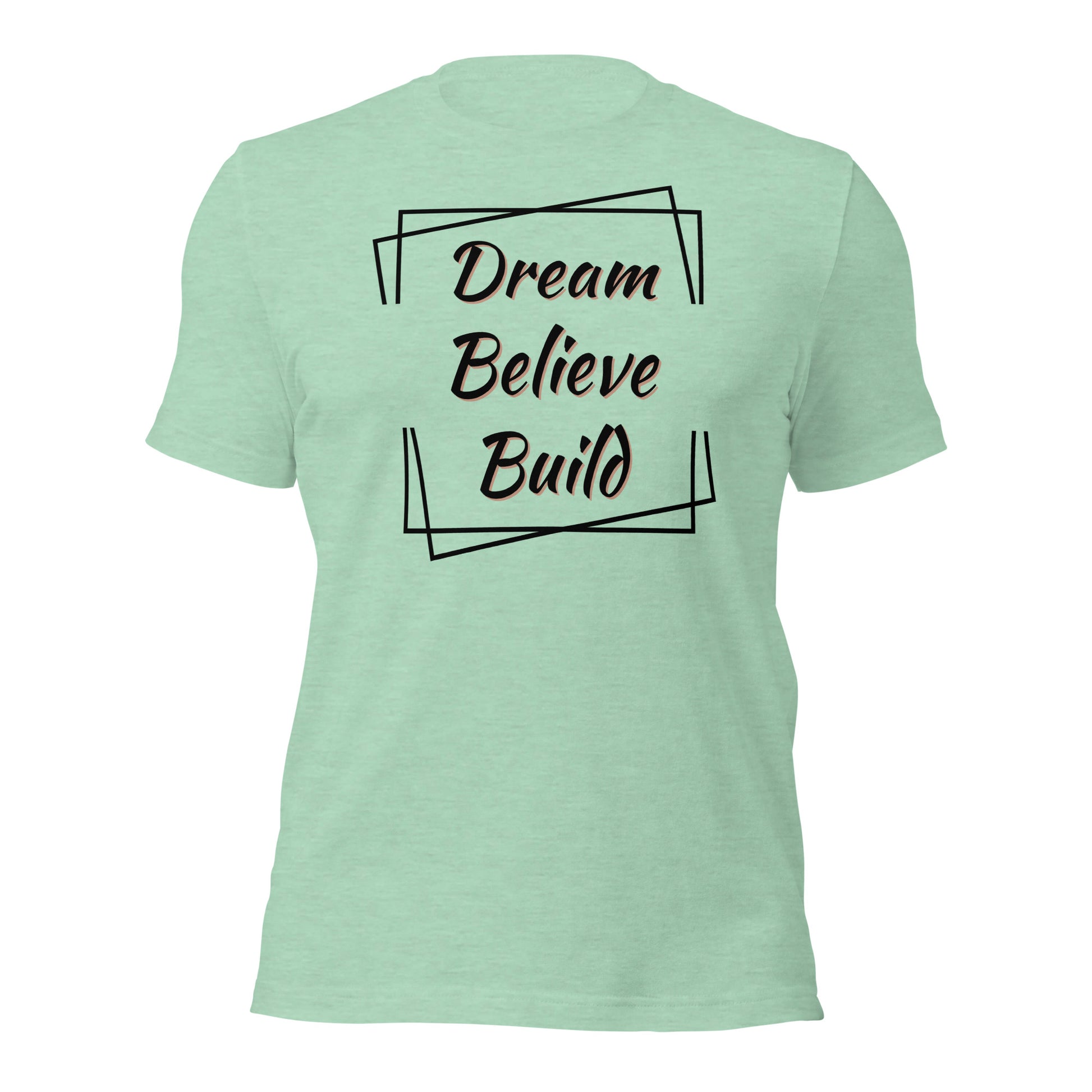 "Dream, Believe, Build" T-Shirt - Weave Got Gifts - Unique Gifts You Won’t Find Anywhere Else!