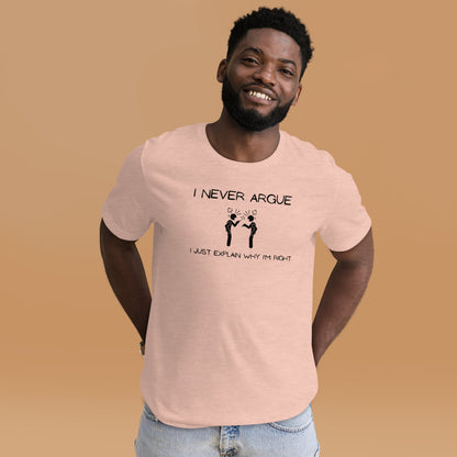 "I Never Argue" T-Shirt - Weave Got Gifts - Unique Gifts You Won’t Find Anywhere Else!