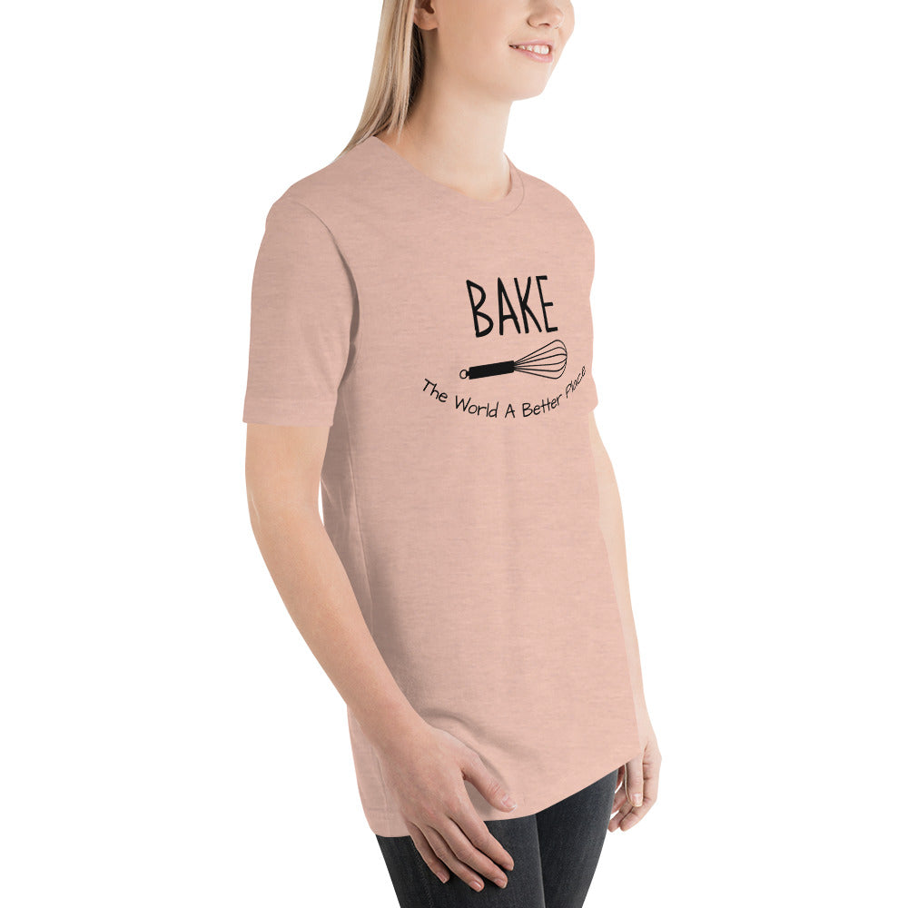 “Bake The World A Better Place” T-Shirt - Weave Got Gifts - Unique Gifts You Won’t Find Anywhere Else!