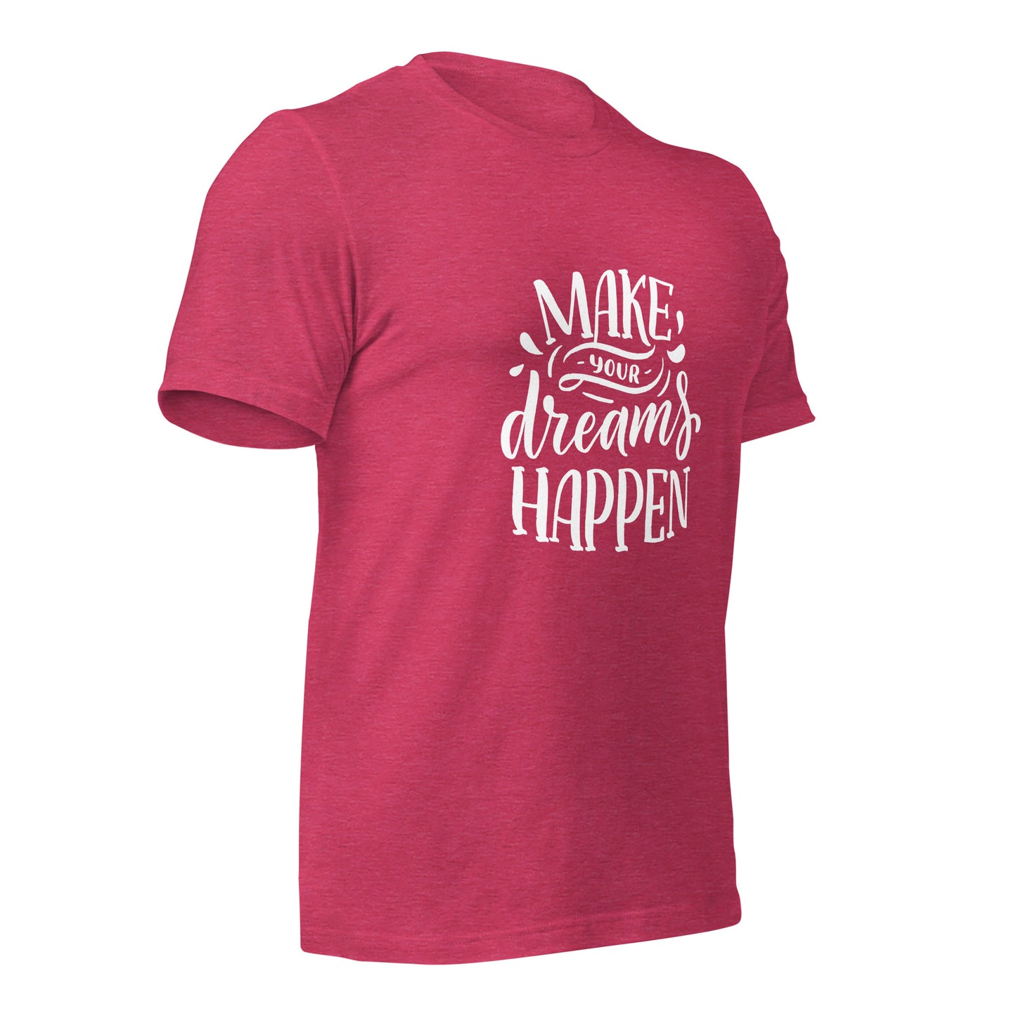 "Make Your Dreams Happen" T-Shirt - Weave Got Gifts - Unique Gifts You Won’t Find Anywhere Else!