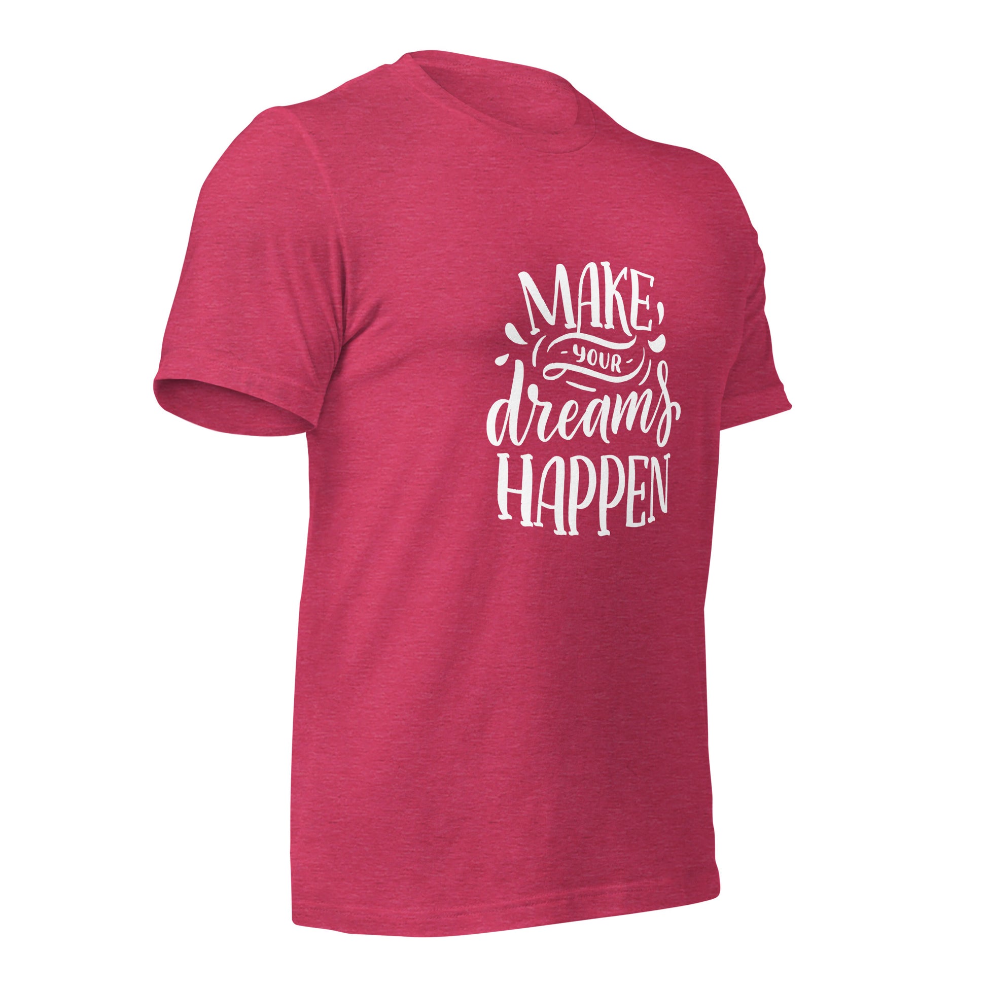 "Make Your Dreams Happen" T-Shirt - Weave Got Gifts - Unique Gifts You Won’t Find Anywhere Else!