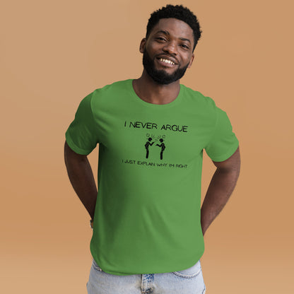 Comfortable and witty "I Never Argue" shirt for casual wear