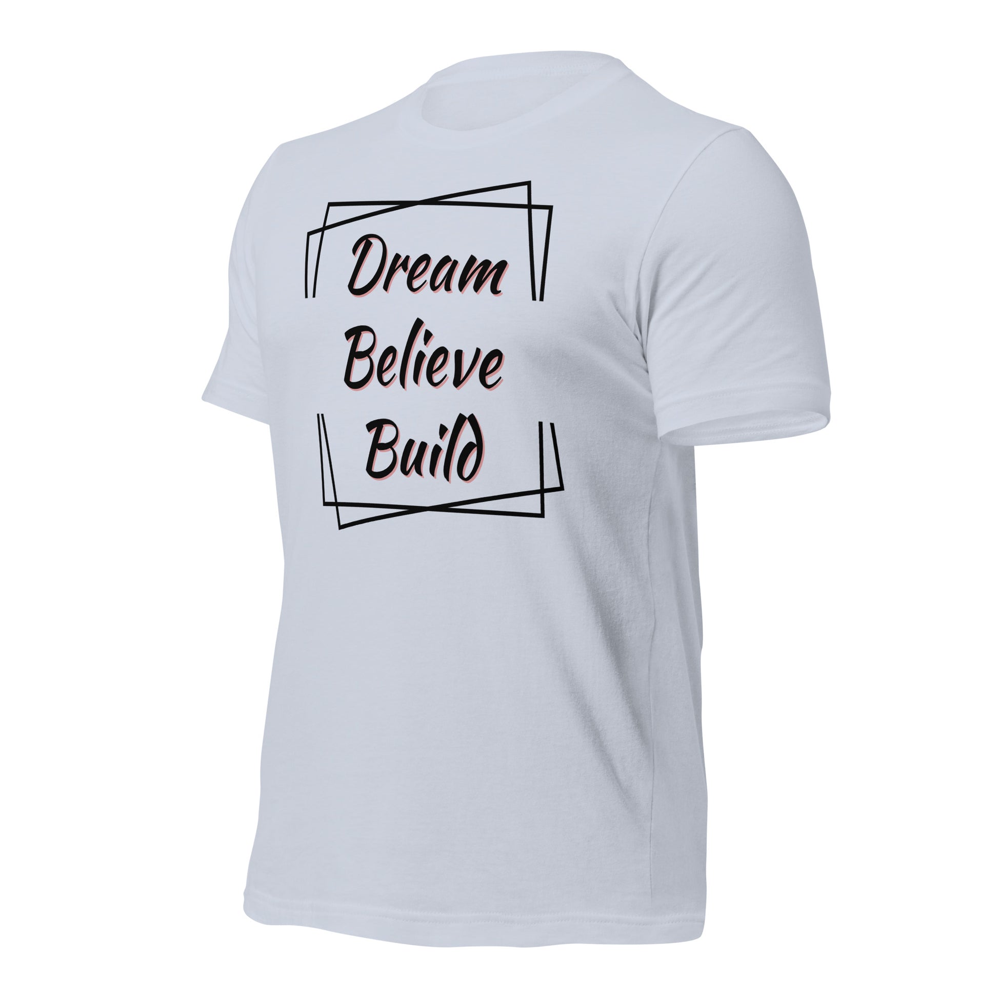 "Dream, Believe, Build" T-Shirt - Weave Got Gifts - Unique Gifts You Won’t Find Anywhere Else!
