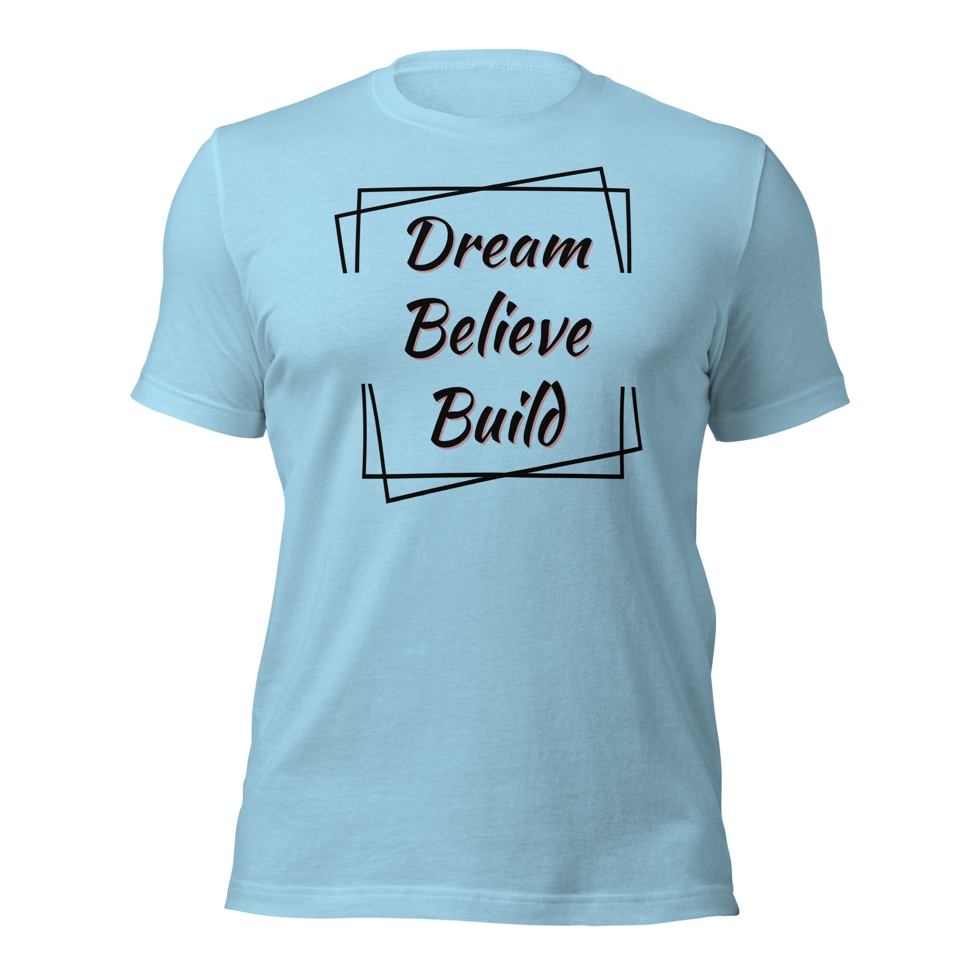"Dream, Believe, Build" T-Shirt - Weave Got Gifts - Unique Gifts You Won’t Find Anywhere Else!
