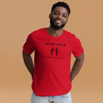 "I Never Argue" kind-hearted debater shirt