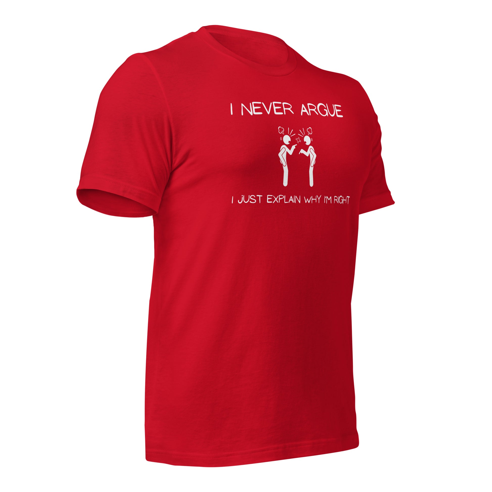 "I Never Argue" T-Shirt - Weave Got Gifts - Unique Gifts You Won’t Find Anywhere Else!