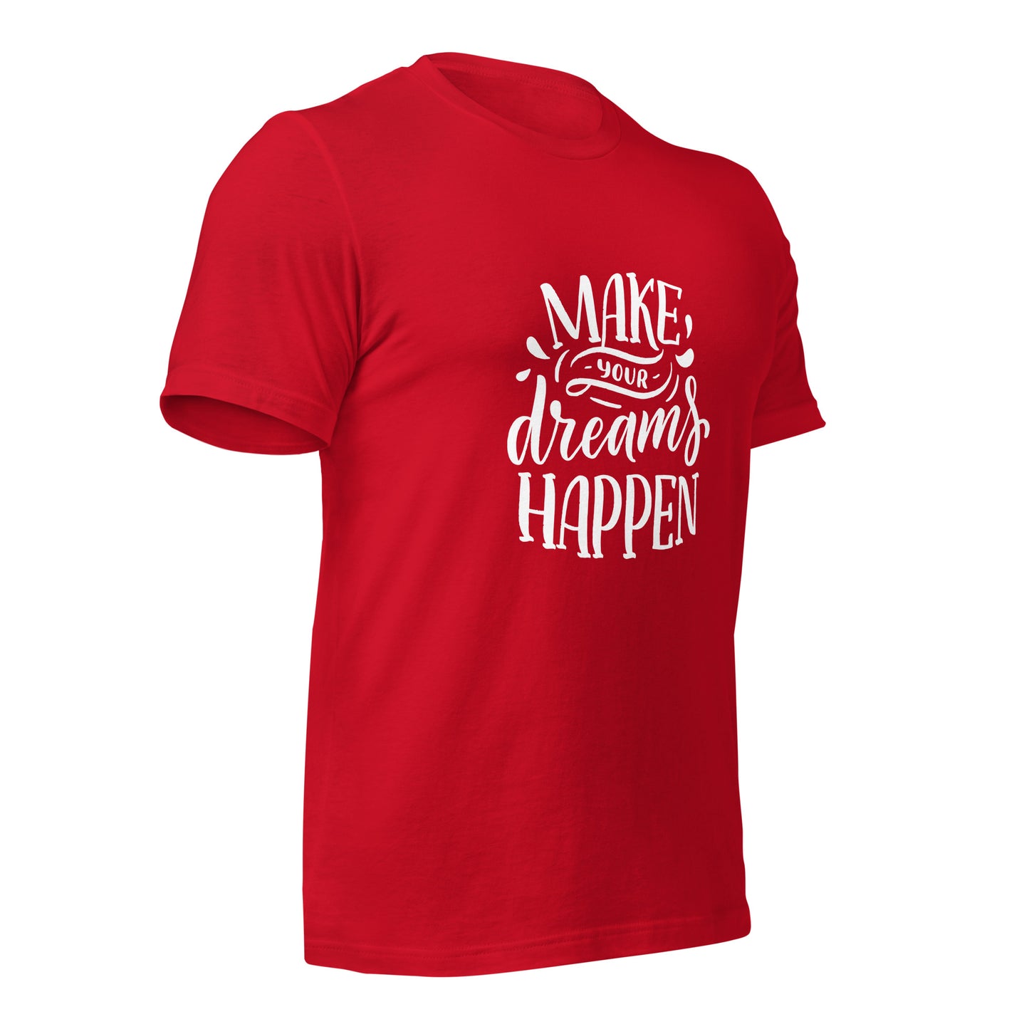 Dream it and make it happen shirt for achievers
