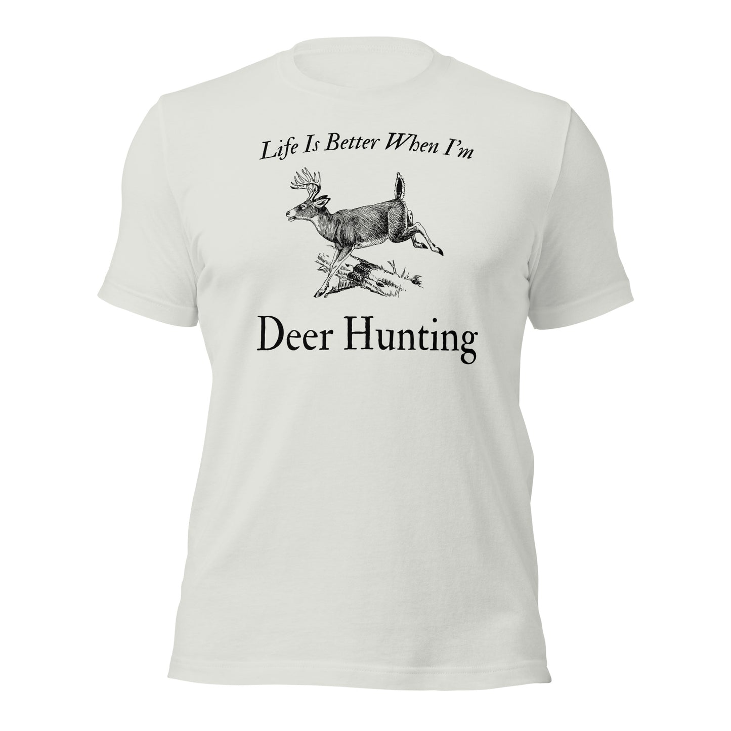 "Life Is Better When I'm Deer Hunting" T-Shirt - Weave Got Gifts - Unique Gifts You Won’t Find Anywhere Else!