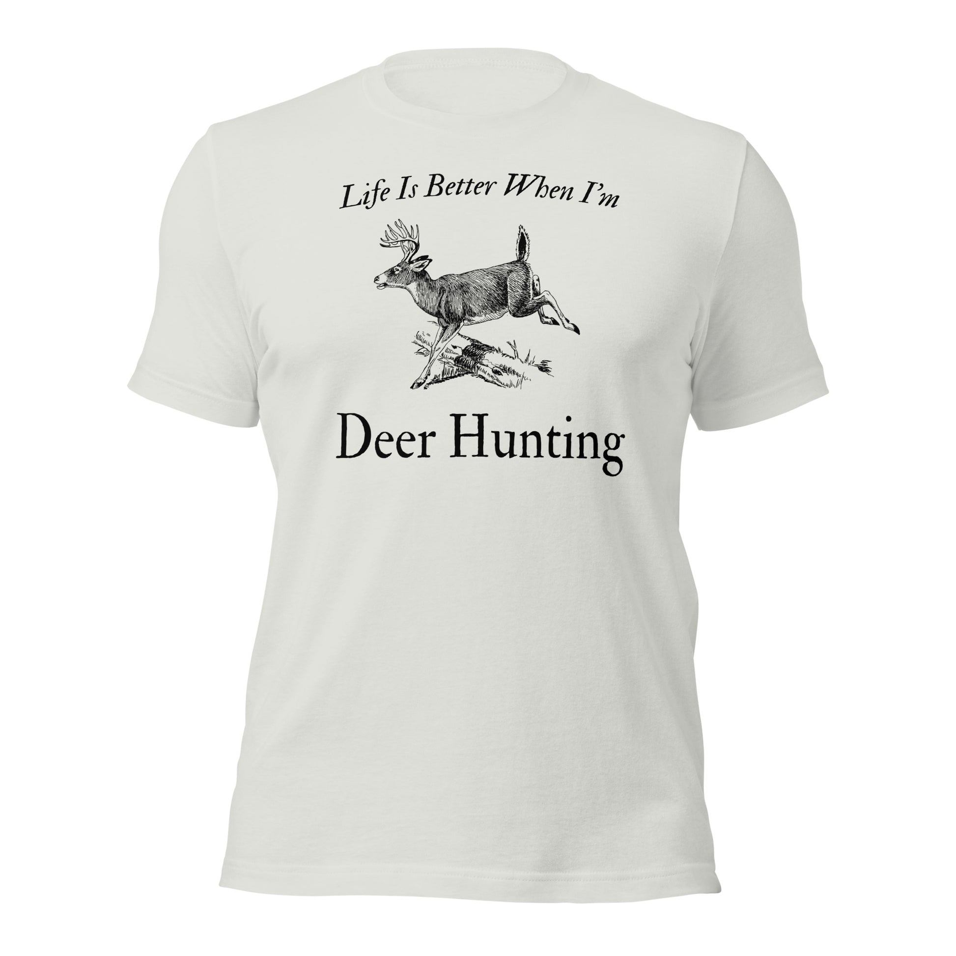 "Life Is Better When I'm Deer Hunting" T-Shirt - Weave Got Gifts - Unique Gifts You Won’t Find Anywhere Else!