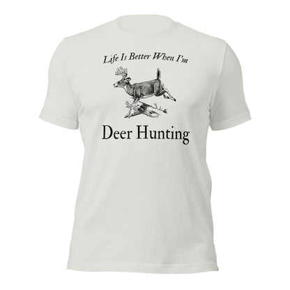 "Life Is Better When I'm Deer Hunting" T-Shirt - Weave Got Gifts - Unique Gifts You Won’t Find Anywhere Else!