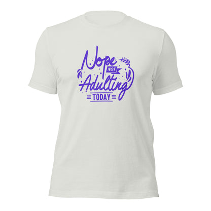 "Nope, Not Adulting Today" T-Shirt - Weave Got Gifts - Unique Gifts You Won’t Find Anywhere Else!