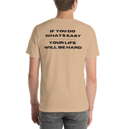 "If You Do What's Easy, Your Life Will Be Hard" T-Shirt - Weave Got Gifts - Unique Gifts You Won’t Find Anywhere Else!