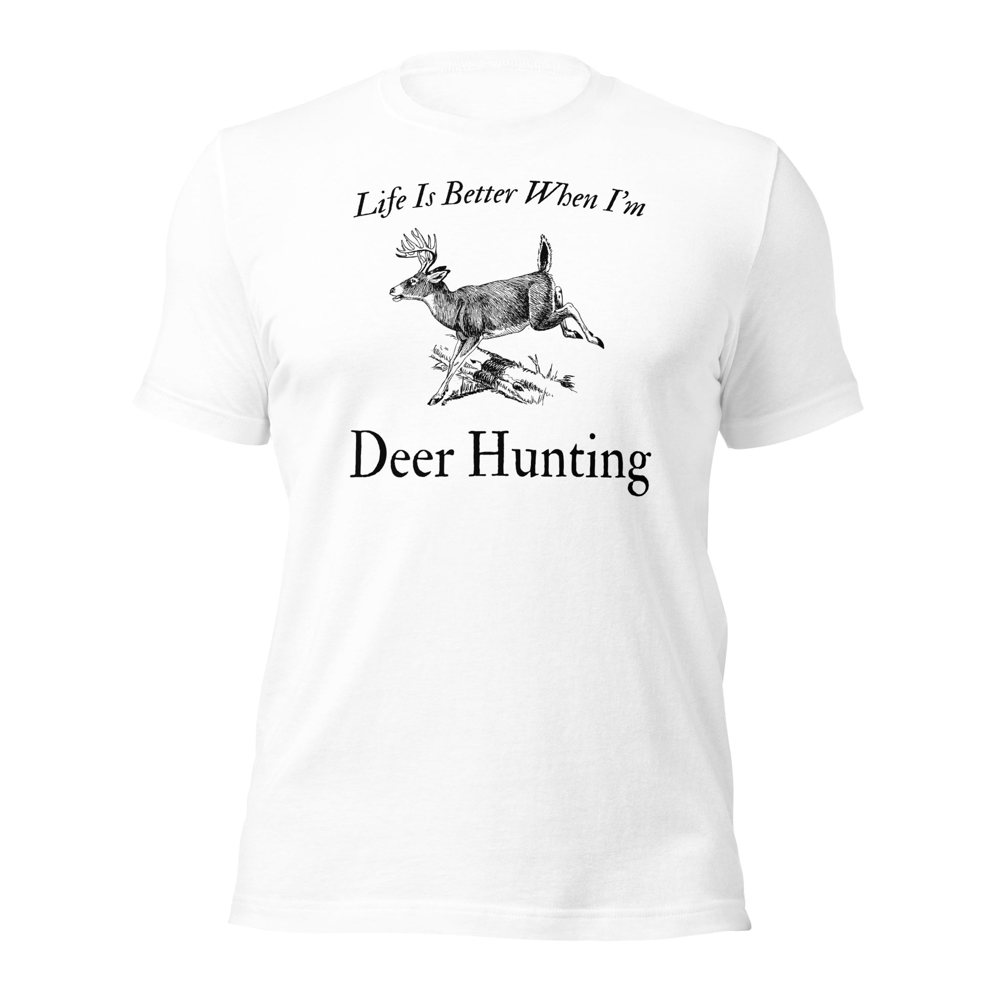 "Life Is Better When I'm Deer Hunting" T-Shirt - Weave Got Gifts - Unique Gifts You Won’t Find Anywhere Else!