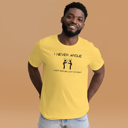 "I Never Argue" T-Shirt - Weave Got Gifts - Unique Gifts You Won’t Find Anywhere Else!