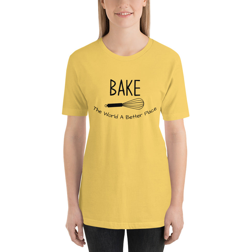 “Bake The World A Better Place” T-Shirt - Weave Got Gifts - Unique Gifts You Won’t Find Anywhere Else!