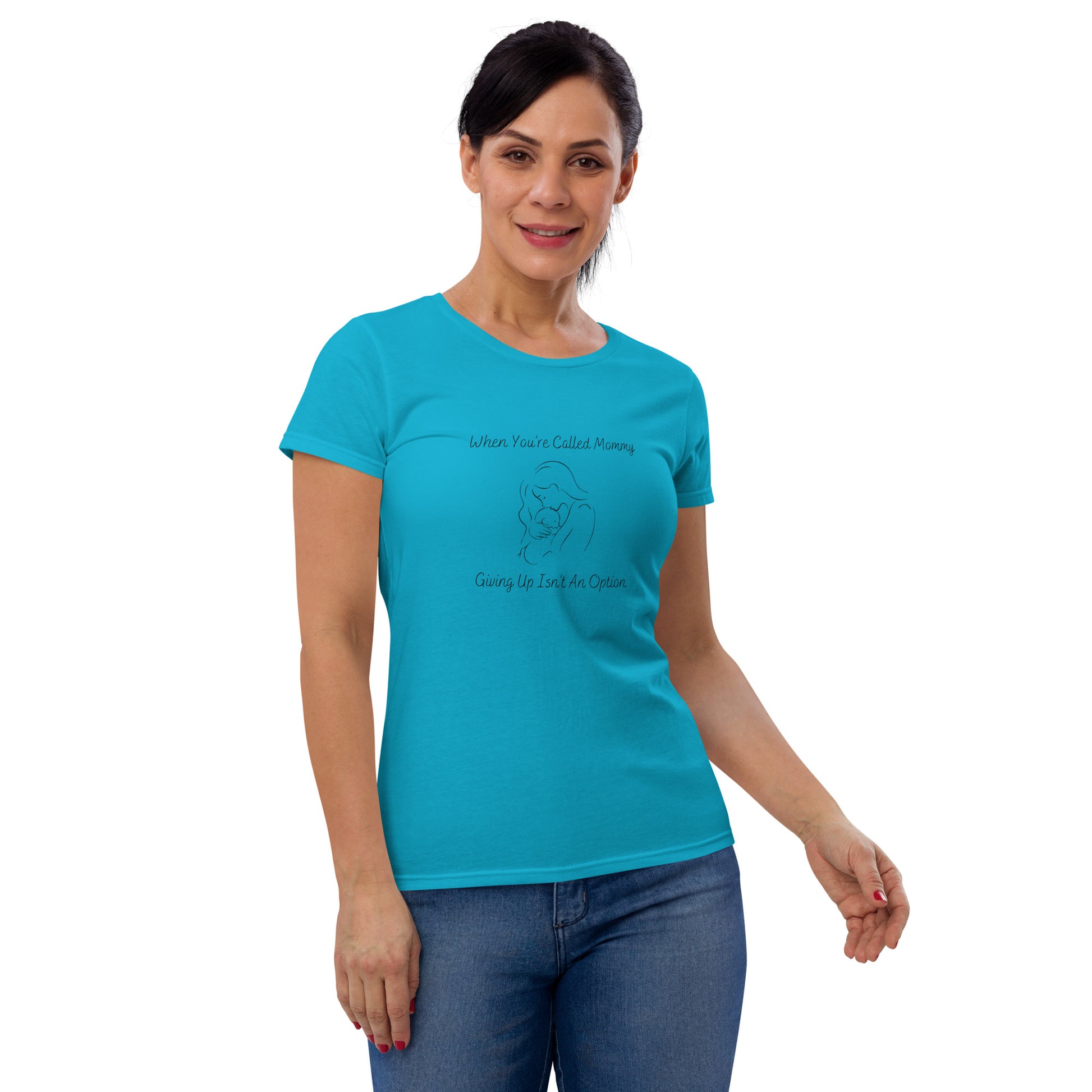 "When Your Called Mommy, Giving Up Isn't An Option" Women's T-shirt - Weave Got Gifts - Unique Gifts You Won’t Find Anywhere Else!